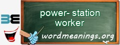 WordMeaning blackboard for power-station worker